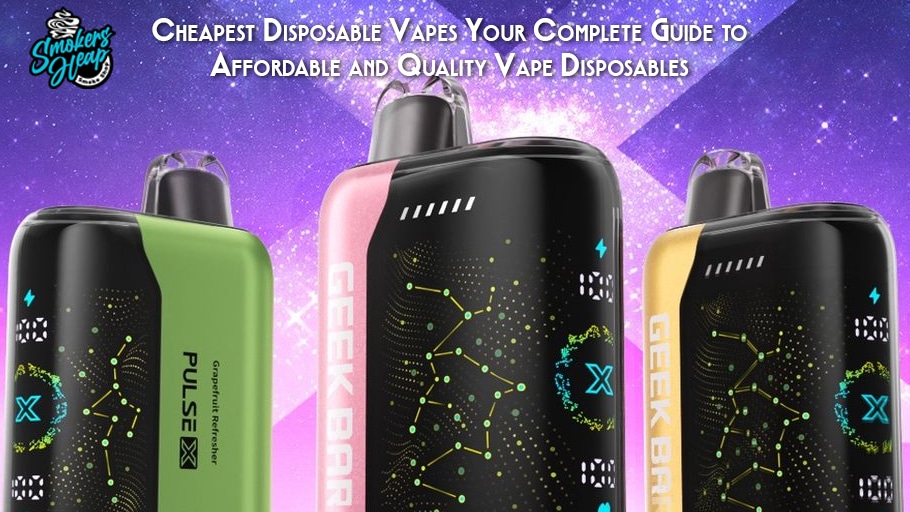 Cheapest Disposable Vapes Your Complete Guide to Affordable and Quality Vape Disposables
