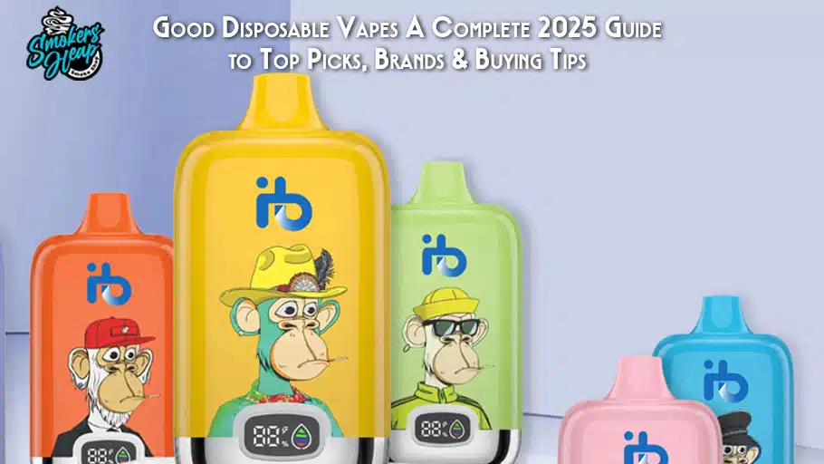 Good Disposable Vapes A Complete 2025 Guide to Top Picks, Brands & Buying Tips