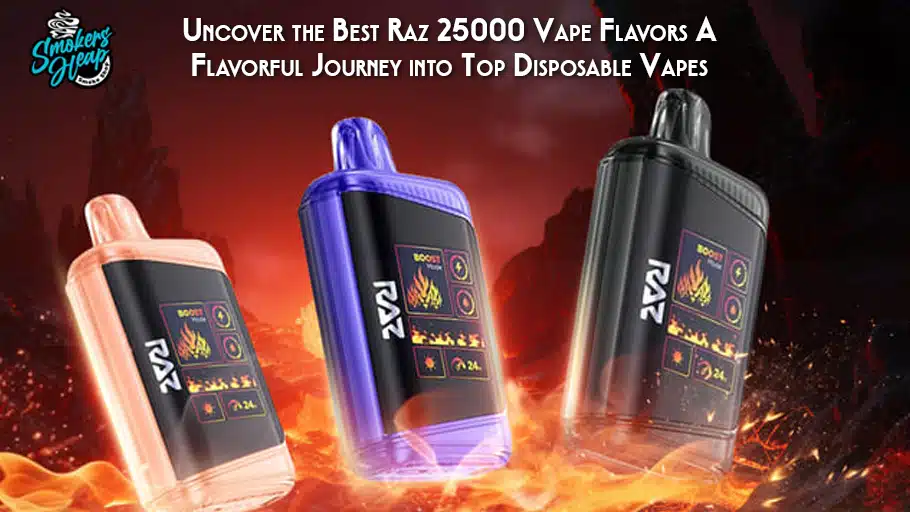 Uncover the Best Raz 25000 Vape Flavors A Flavorful Journey into Top Disposable Vapes
