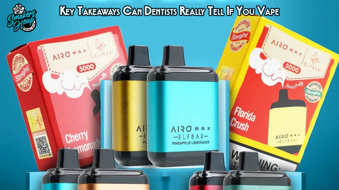 Key Takeaways Can Dentists Really Tell If You Vape