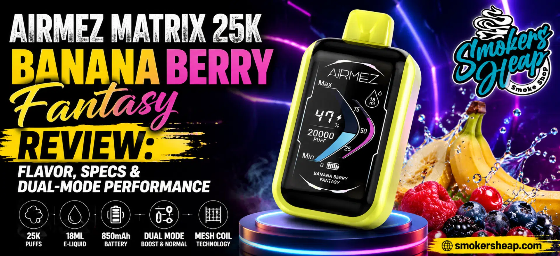 Airmez Matrix 25K Banana Berry Fantasy vape review featured image showing the yellow-green device, flavor graphics, and Smokers Heap logo.